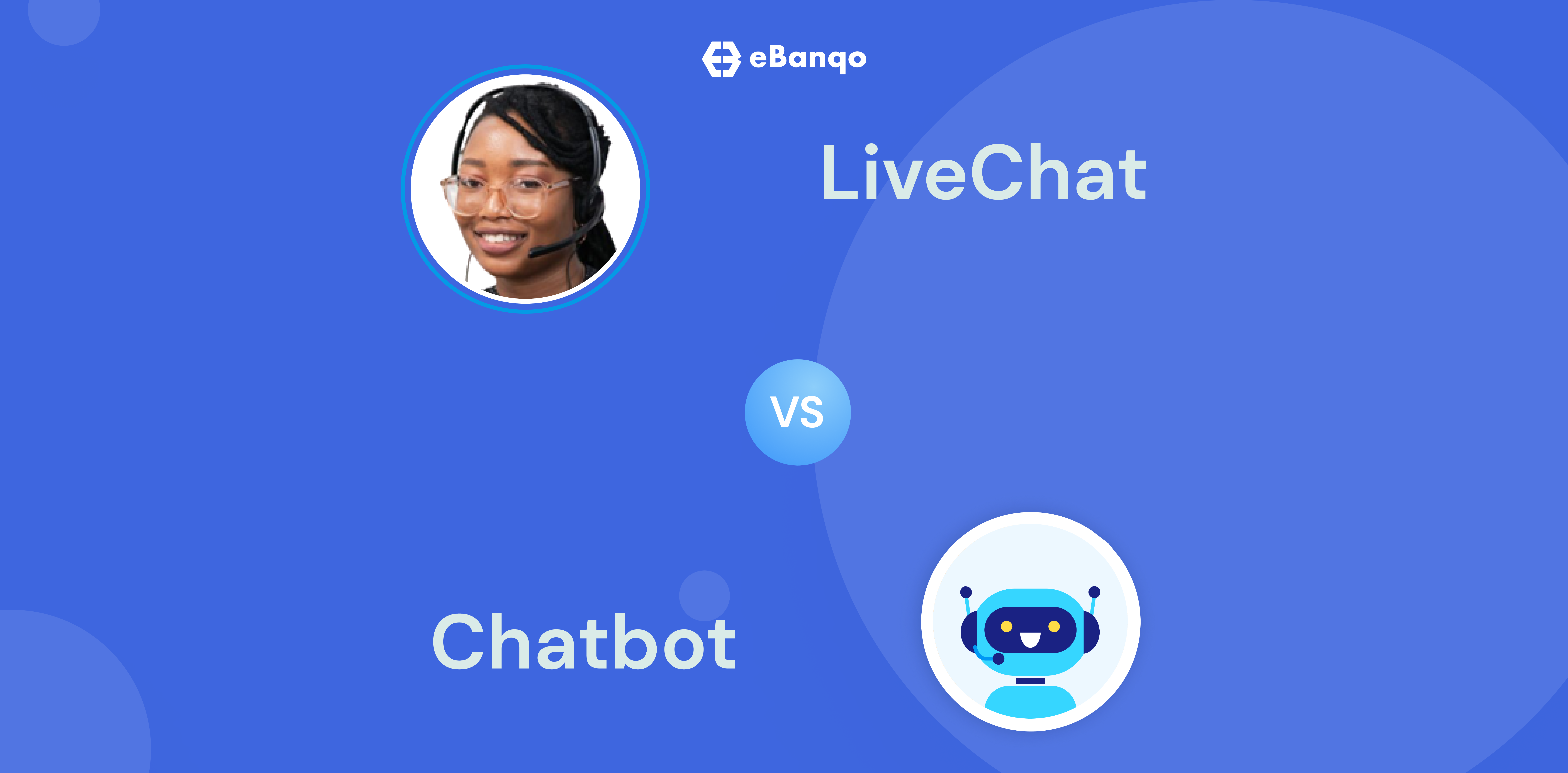 LIVE CHAT VS CHATBOT:Which is best for your business? - eBanqo Blog