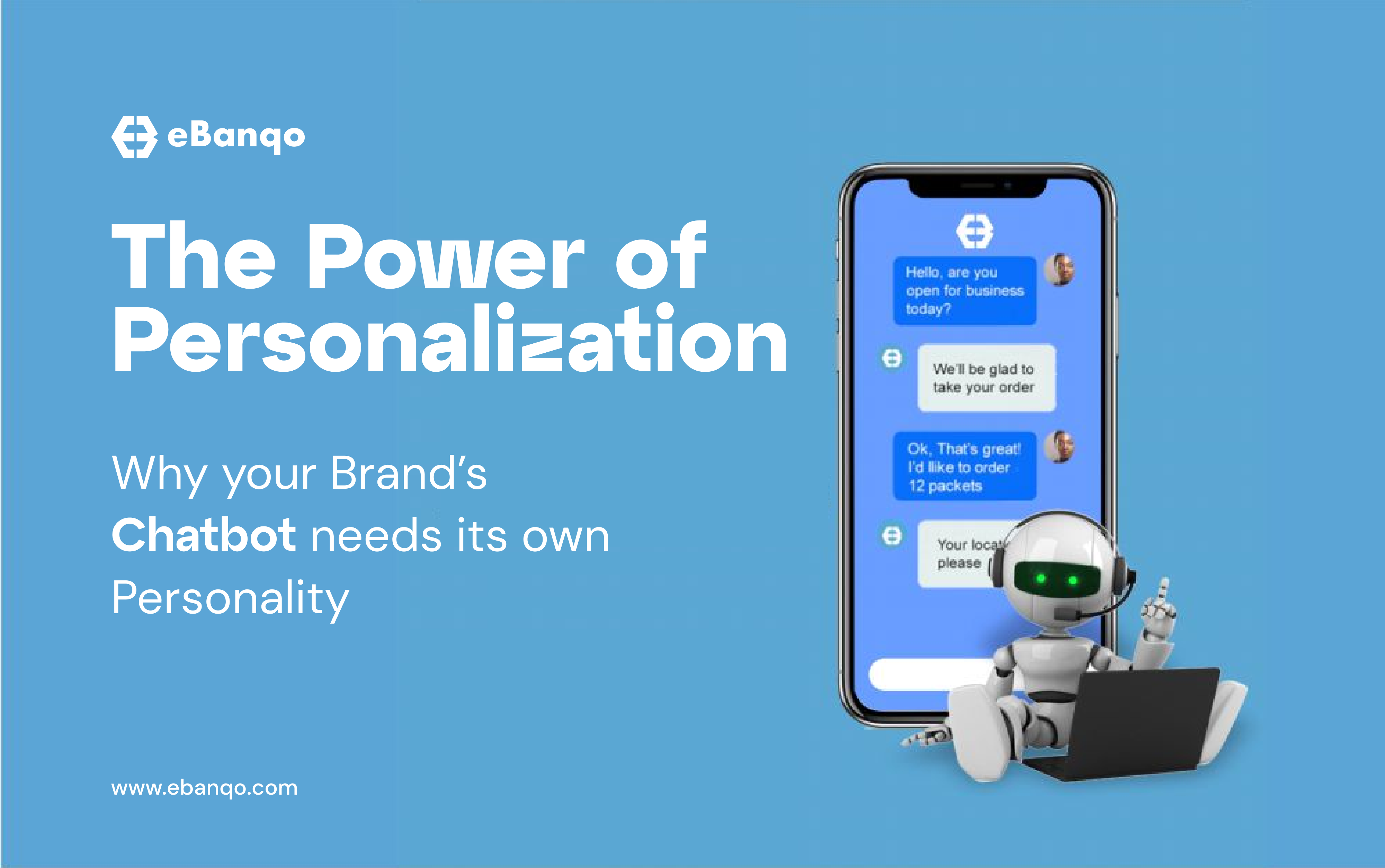 The Power of Personalization Why your brand’s Chatbot needs its own personality